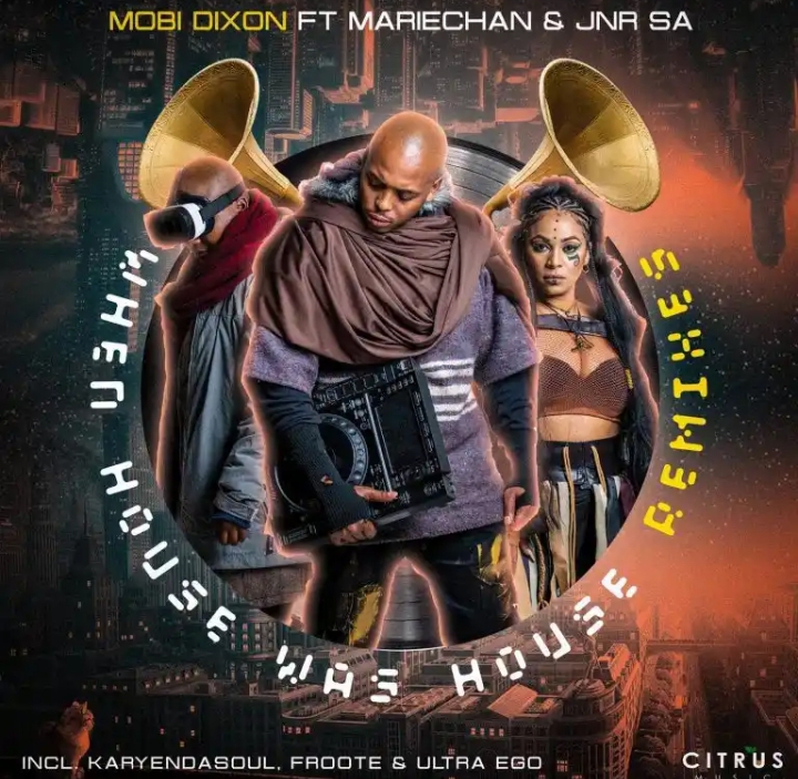 Mobi Dixon – When House Was House (Karyendasoul Remix) Ft. Mariechan & Jnr SA