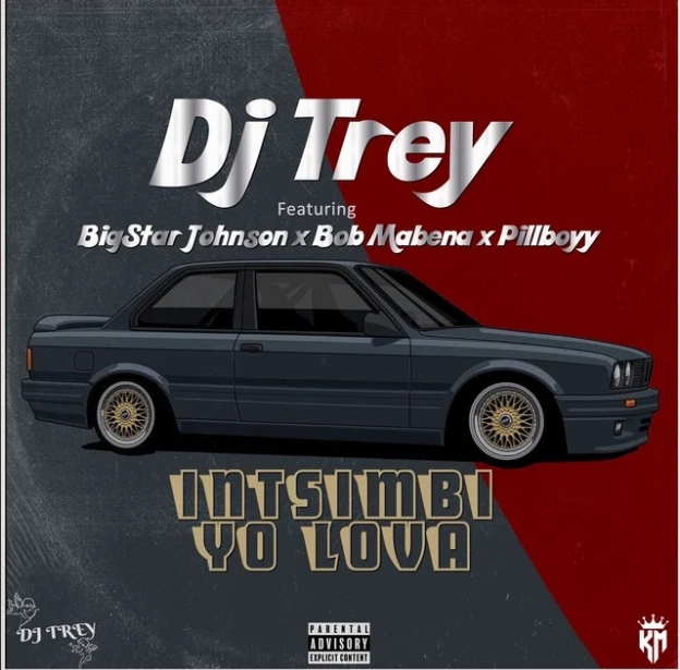 DJ Trey – Intsimbi Yo Lova Ft. BigStar Johnson, Bob Mabena And Pillboyy