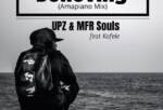 UPZ & MFR Souls – Believing ft. Kafele (Amapiano Mix)