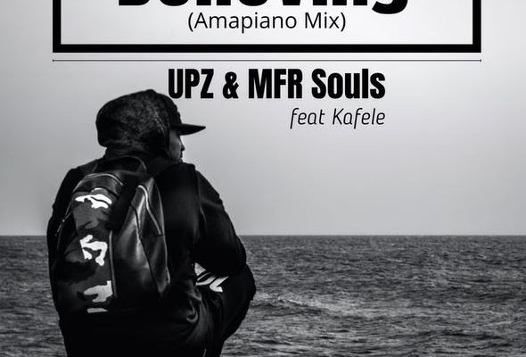 Upz &Amp; Mfr Souls – Believing Ft. Kafele (Amapiano Mix) 1