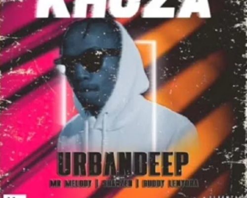 Urban Deep – Khuza Ft. Mr Melody, Shakzen &Amp; Buddy Lenyora 1