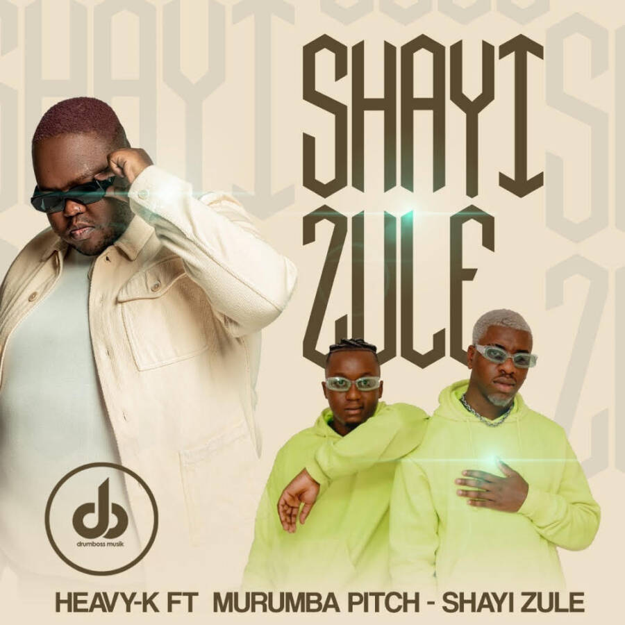 Heavy K - Shayi Zule Ft. Murumba Pitch  1