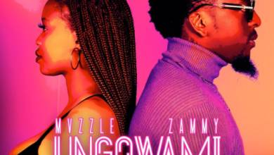 Mvzzle & Zammy – Ungowami ft. DJ Nelcee & DJ Obza