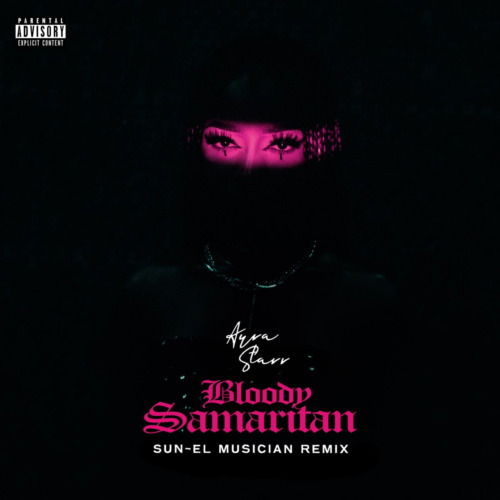Ayra Starr – Bloody Samaritan (Sun-El Musician Remix) 1