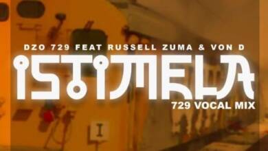 Dzo 729 – Istimela Ft. Russell Zuma &Amp; Von D [729 Vocal Mix] 13