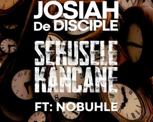 Josiah De Disciple – Sekusele Kancane Ft. Nobuhle 1