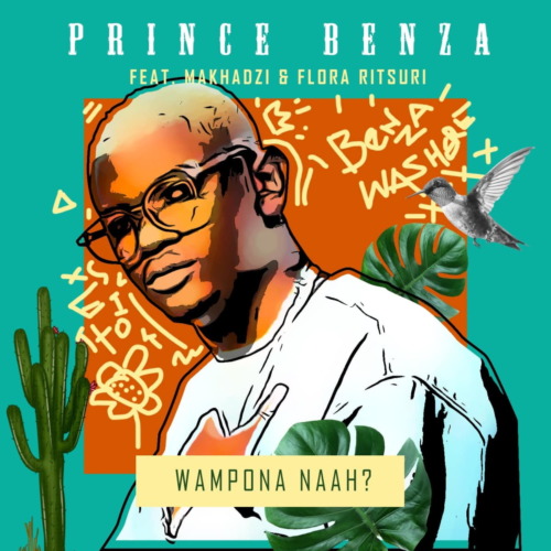 Prince Benza – Wa Mpona Na Ft. Makhadzi &Amp; Florah Ritshuri 1