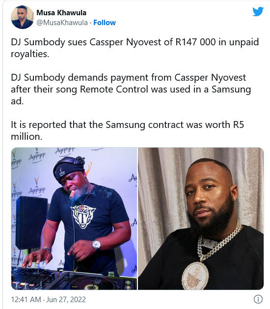 Again, Dj Sumbody Reportedly Demands R147K From Cassper Nyovest Over Joint Song 3