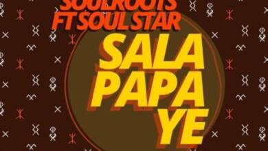 Soulroots &Amp; Soul Star – Sala Papa Ye 11