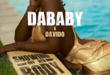 DaBaby “Showing Off Her Body” Feat. Davido