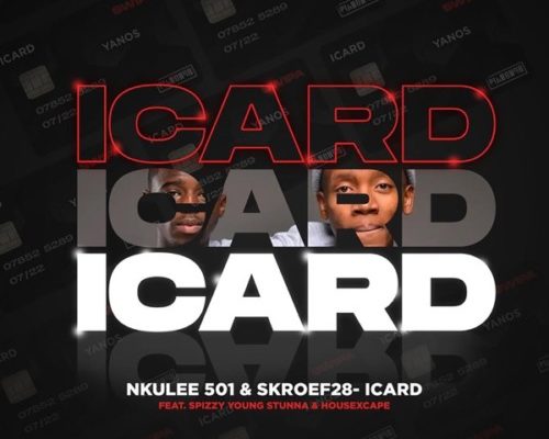 Nkulee501 &Amp; Skroef28 – Icardi Ft. Mpho Spizzy, Young Stunna &Amp; Housexcape 1