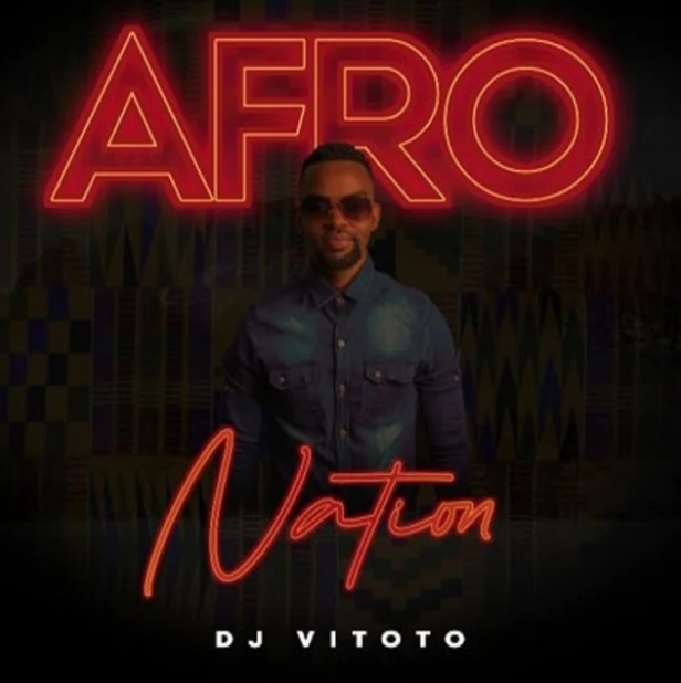 Dj Vitoto – Afro Nation EP