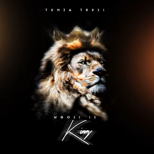 Tumza Thusi – Kgosi Is King Album