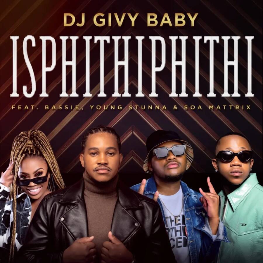 DJ Givy Baby – Isphithiphithi Ft. Bassie, Young Stunna & Soa Mattrix