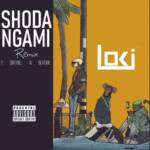 Loki – Shoda Ngami (Remix) Ft. Blxckie & Sir Trill