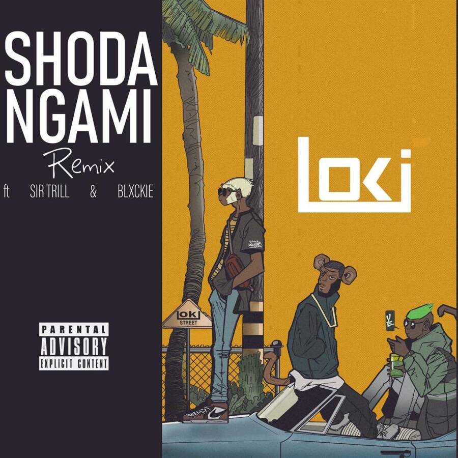 Loki - Shoda Ngami (Remix) Ft. Blxckie &Amp; Sir Trill 1
