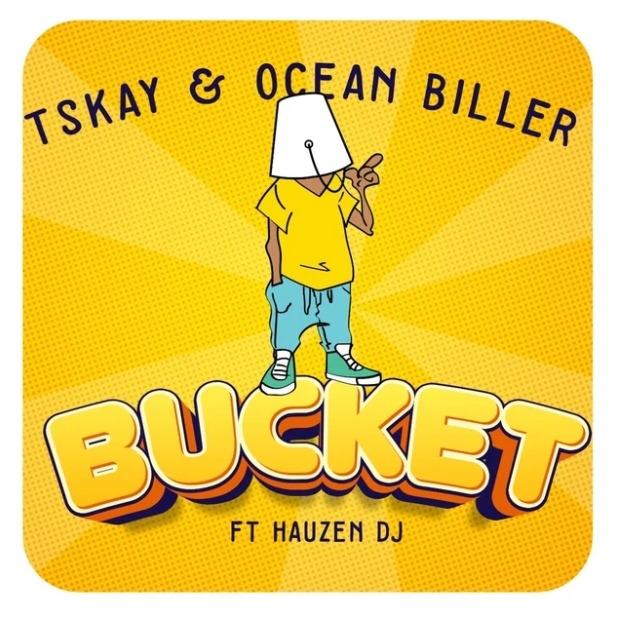 Tskay &Amp; Ocean Biller - Bucket Ft. Hauzen Dj 1