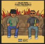 A-Reece & Jay Jody (BLUE TAPE) – Fuck The World!