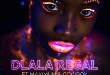 Dlala Regal – Mpolaye Ft. Maximum & Cowboy