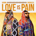 Venom & Shishiliza – Love Is Pain Album