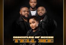 Disciples Of House – Tell Me ft. Sir Trill & Simmy