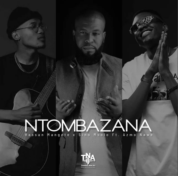 Hassan Mangete & Sino Msolo – Ntombazana ft. Azmo Nawe
