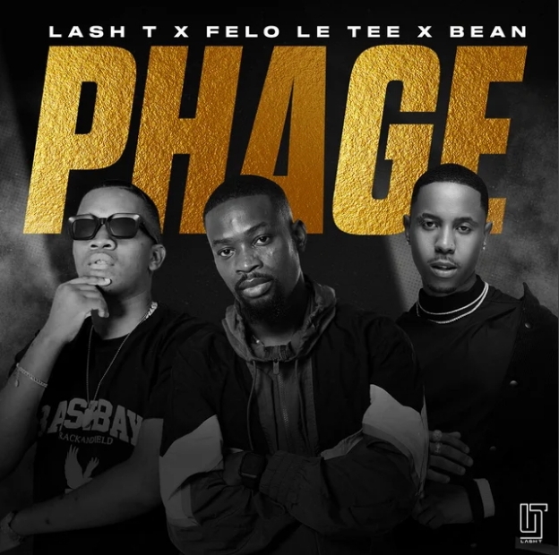 Lash T, Felo Le Tee &Amp; Bean – Phage 1