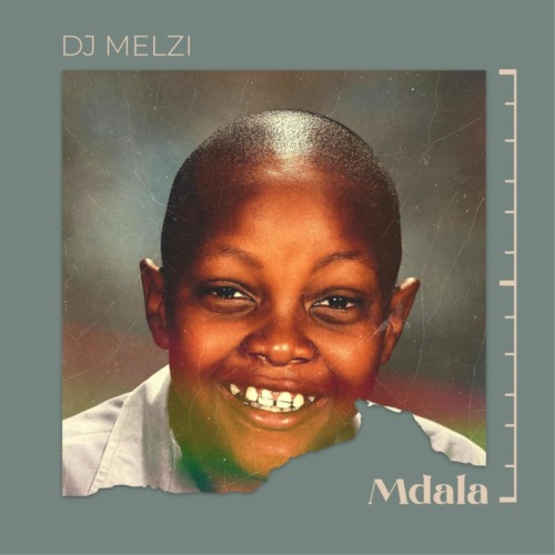 Dj Melzi – Mdala  Album