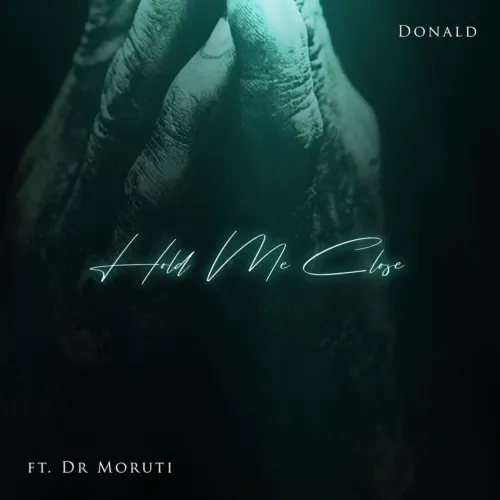 Donald - Hold Me Close Ft. Dr Moruti 1