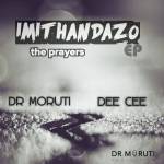 Dr Moruti & Dee Cee – IMITHANDAZO Album