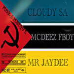 Mcdeez Fboy & Cloudy SA - Mozambique Ft. Mr Jaydee