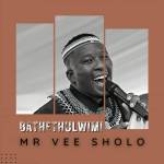 Mr Vee Sholo – Bathethulwimi