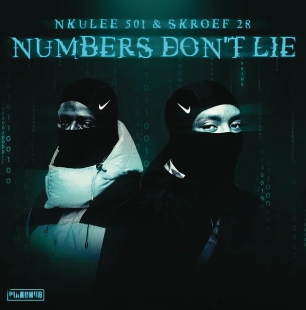 Nkulee501 & Skroef28 – Numbers Don’t Lie Album