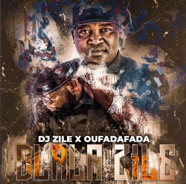 Oufadafada & DJ Zile – Dlala Zile