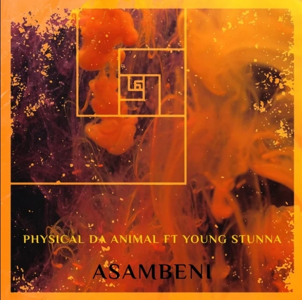 Physical Da Animal – Asambeni ft. Young Stunna