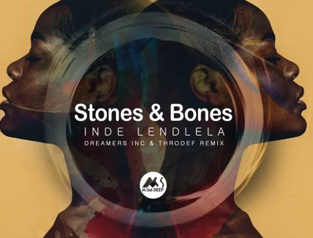 Stones & Bones – Inde Lendlela (Dreamers Inc & Throdef Remix)