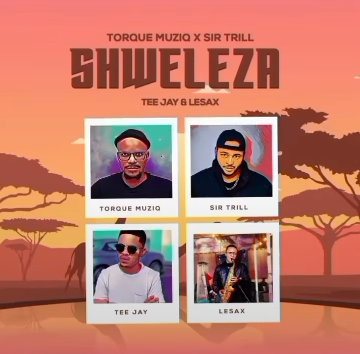 Torque Muziq &Amp; Sir Trill – Shweleza Ft. Tee Jay &Amp; Le Sax 1