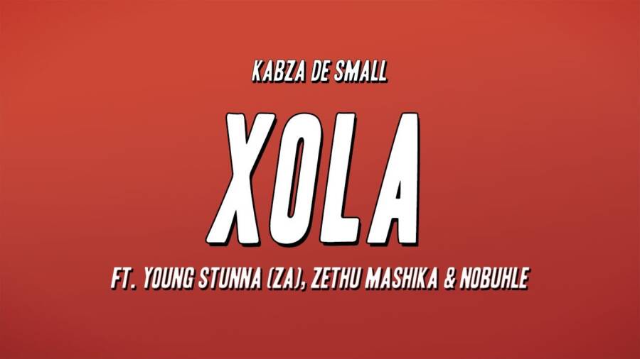 Kabza De Small - Xola Ft. Nobuhle &Amp; Young Stunna 1