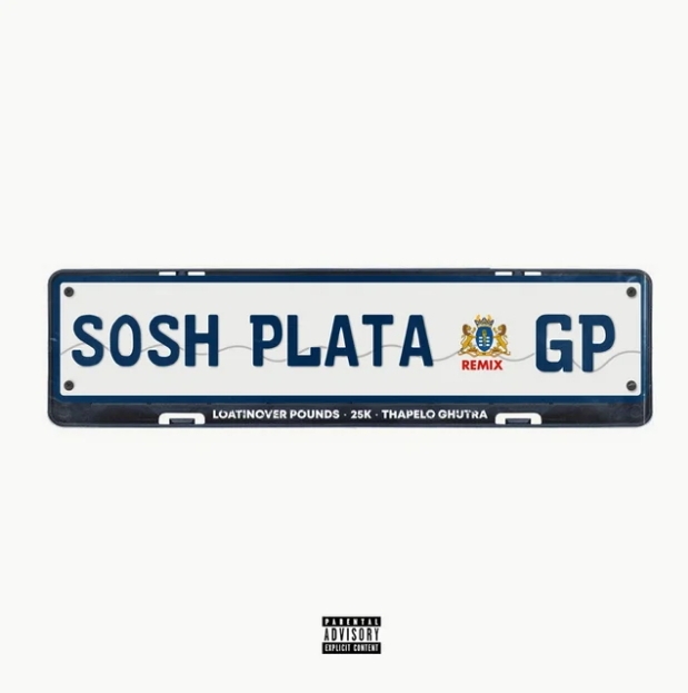 Loatinover Pounds – Sosh Plata Ft. 25K & Thapelo Ghutra (Remix)