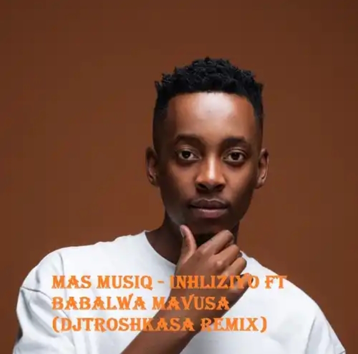 Mas Musiq – Inhliziyo Ft. Babalwa Mavusa (Dj Troshka Sa Remix) 1