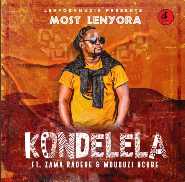 Most Lenyora – Kondelela ft. Zama Radebe & Mduduzi Ncube