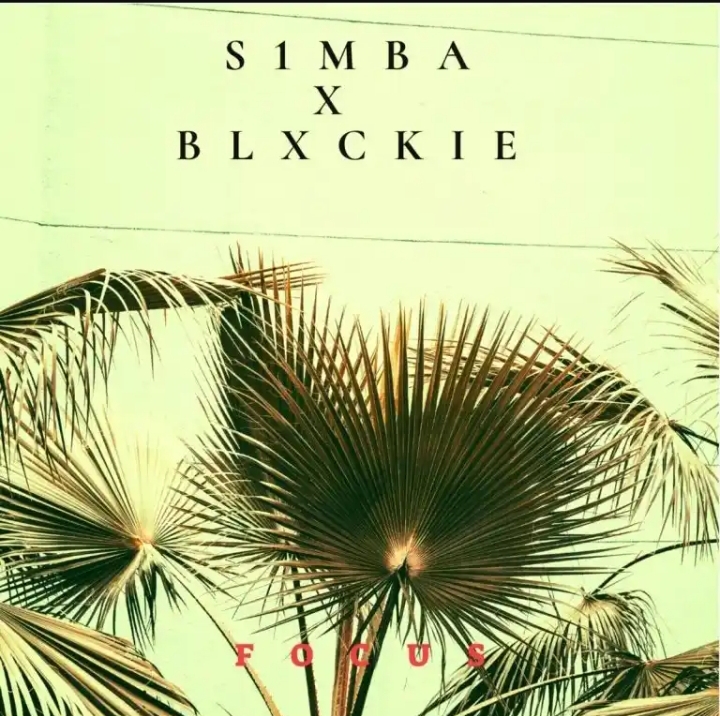 S1Mba &Amp; Blxckie – Focus 1