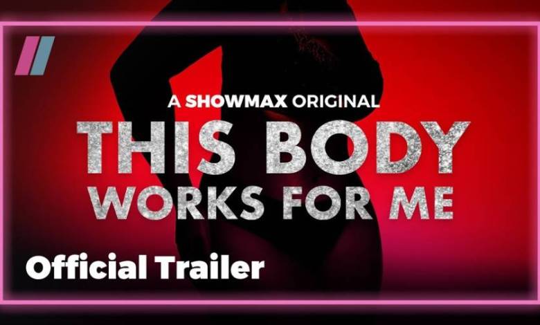 This Body Works For Me: Samke & Others For New Showmax Show
