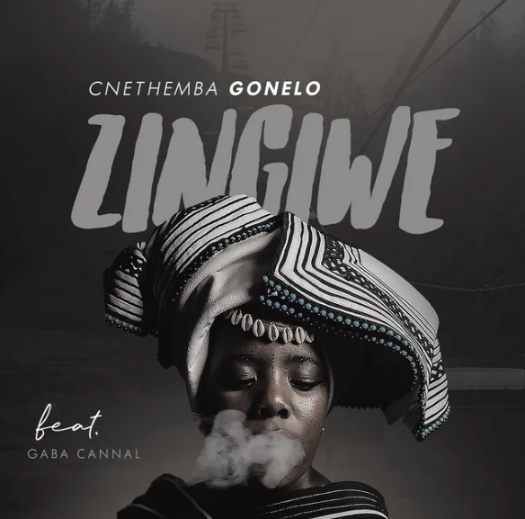 Cnethemba Gonelo – Zingiwe ft. Gaba Cannal