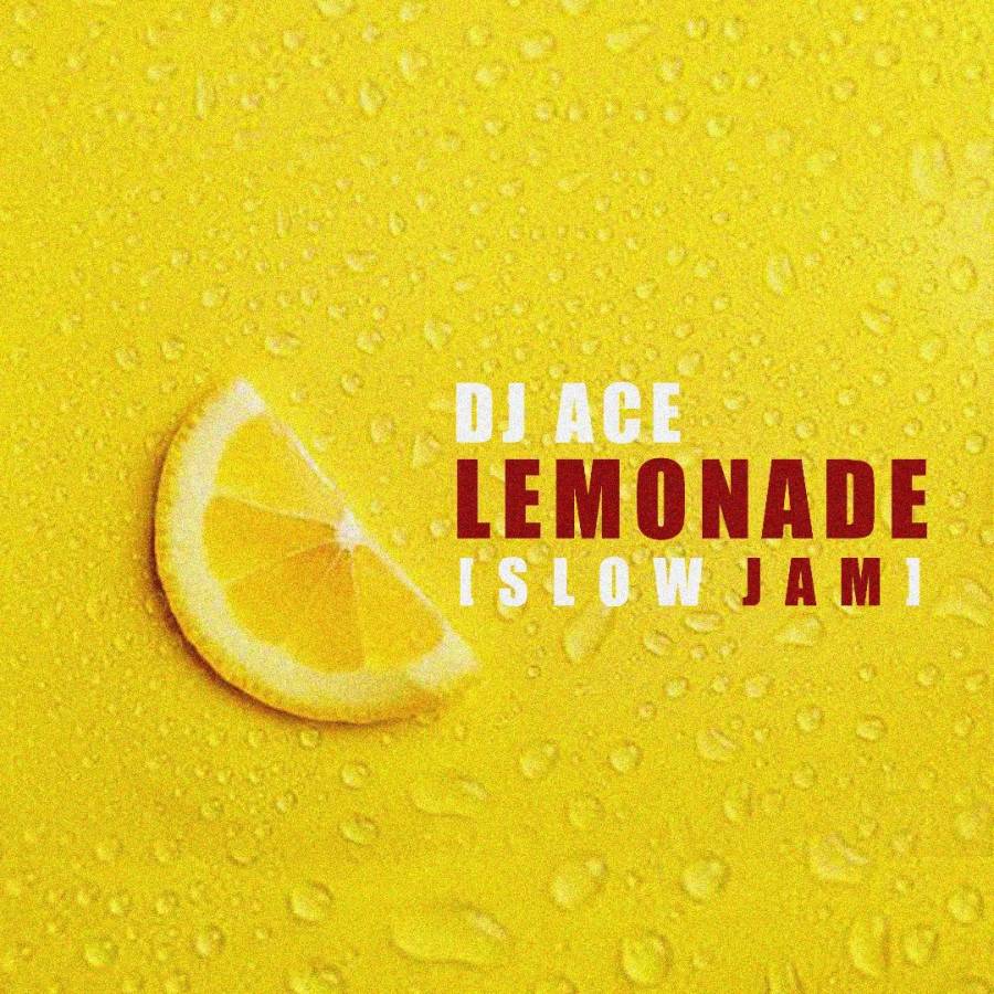 Dj Ace - Lemonade (Slow Jam) 1