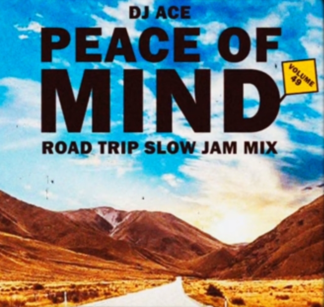 Dj Ace – Peace Of Mind Vol 49 (Road Trip Slow Jam Mix) 1