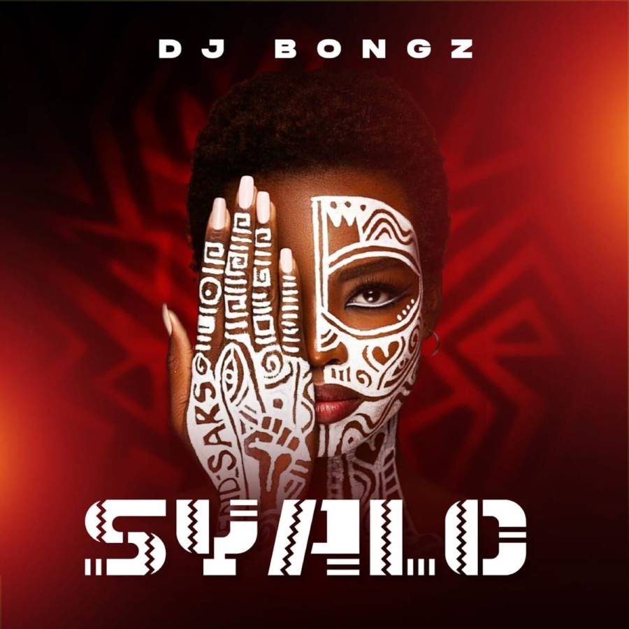 DJ Bongz – Syalo Album