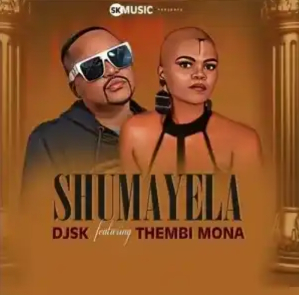 Dj Sk – Shumayela Ft. Thembi Mona 1