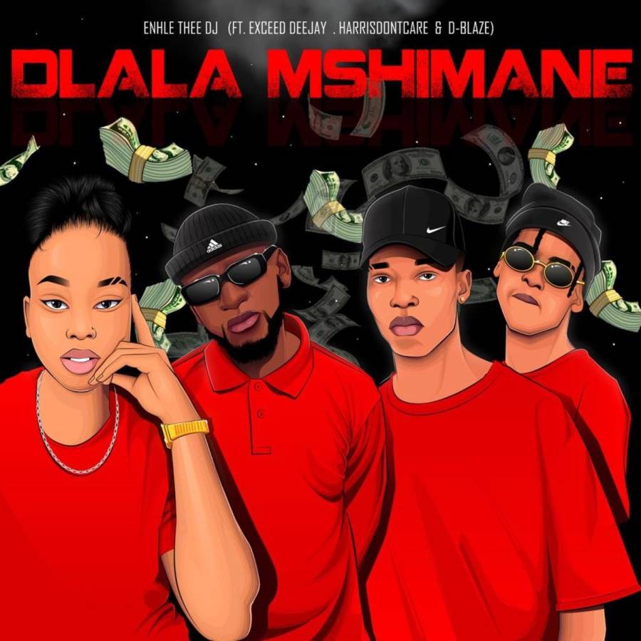 Enhle Thee DJ – Dlala Mshimane Ft. Exceed DeeJay, HarrisDontcare & D-Blaze
