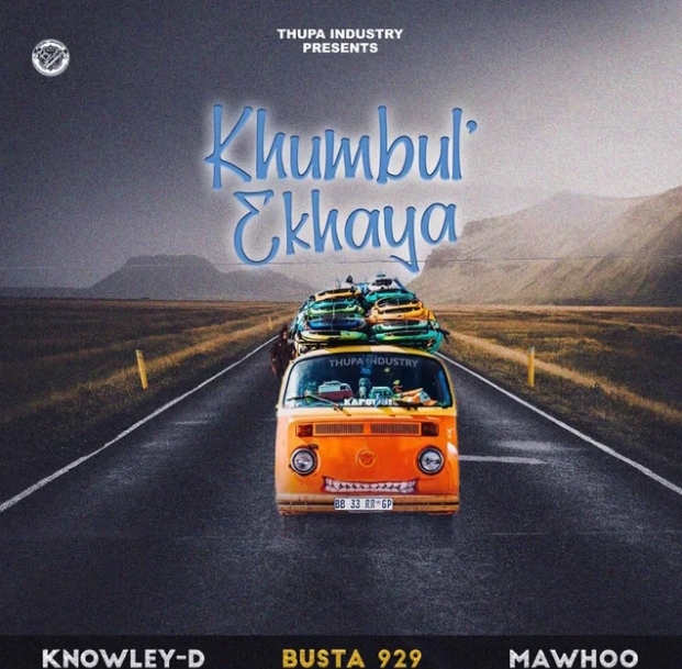 Knowley-D – Khumbul’ Ekhaya Ft. Busta 929 &Amp; Mawhoo 1